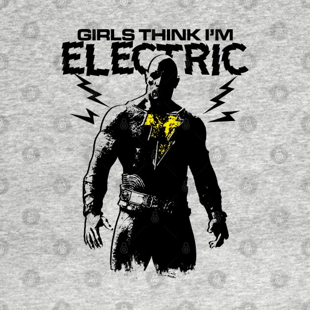 GIRLS THINK I'M ELECTRIC by KERZILLA
